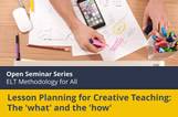 ELT Methodology Seminar: 'Lesson Planning for Creative Teaching'
