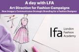 Masterclass: A day with LFA: Art Direction for Fashion Campaigns